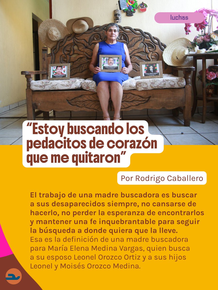 LaCeiba_Lat's tweet photo. 🌱 La definición de una madre buscadora para María Elena Medina Vargas es alguien que no se cansa de buscar a sus hijos desaparecidos, alguien que mantiene la esperanza de encontrarlos y sigue adelante con una fe inquebrantable a pesar de lo imposible que parezca.

🗣️ “Yo digo que es la esperanza y la fe la que nos mueve, estamos aquí para buscar a nuestros desaparecidos y necesitamos tener fe, necesitamos rezar y apoyarnos en Dios, es la forma en la que yo he encontrado, pidiéndole a Dios que me ayude, que no me deje sola”, aseguró María Elena, conocida como señora Nena entre los colectivos de búsqueda.

✊ De esa forma es como sostiene la lucha por encontrar a su esposo Leonel Orozco Ortiz y a sus hijos Leonel y Moisés Orozco Medina, detenidos y desaparecidos en diversas zonas de Michoacán; además de exigir justicia por el asesinato de su hijo, José Iván, ocurrido mientras buscaba a sus familiares.

👉 Amplía tu información al respecto en: https://t.co/q2uERapX6k

#Desaparecidos #ADondeVanLosDesaparecidos #FamiliaresCaminandoPorJusticia #DetenidoDesaparecido #DesaparecidosMexico