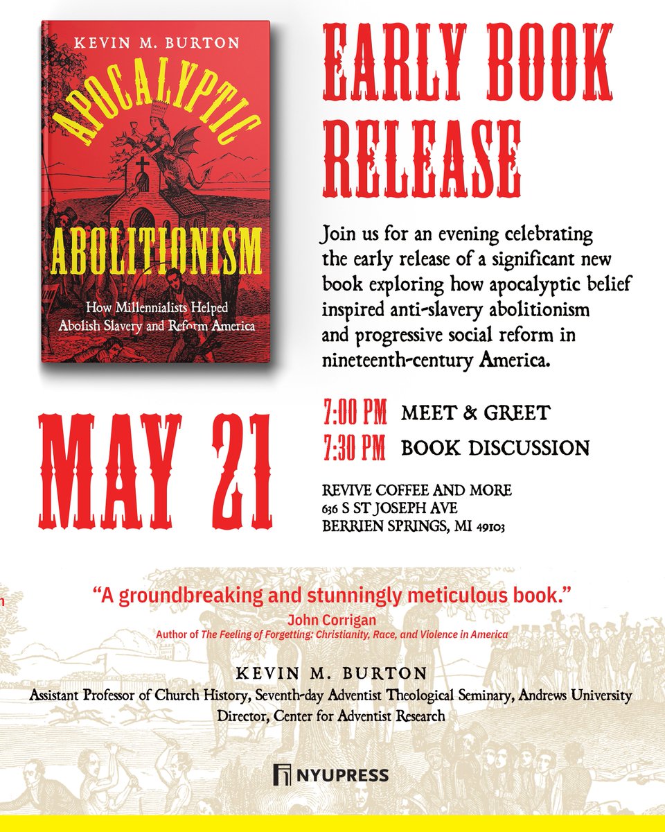 CenterforAR's tweet photo. We are delighted to invite you to the early release of "Apocalyptic Abolitionism: How Millennialists Helped Abolish Slavery and Reform America" by Kevin M. Burton.

May 21
7:00 PM – Meet &amp; Greet
7:30 PM – Book Discussion

Revive Coffee and More
636 S St Joseph Ave
Berrien Springs https://t.co/DkYTNS4OaN