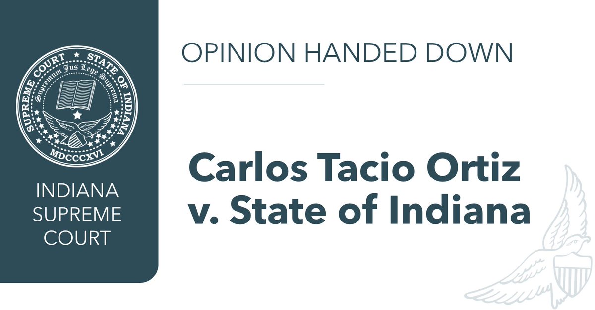 incourts's tweet photo. Opinion handed down in Carlos Tacio Ortiz v. State of Indiana https://t.co/IX0u4ueadM https://t.co/3rwLpASbV8