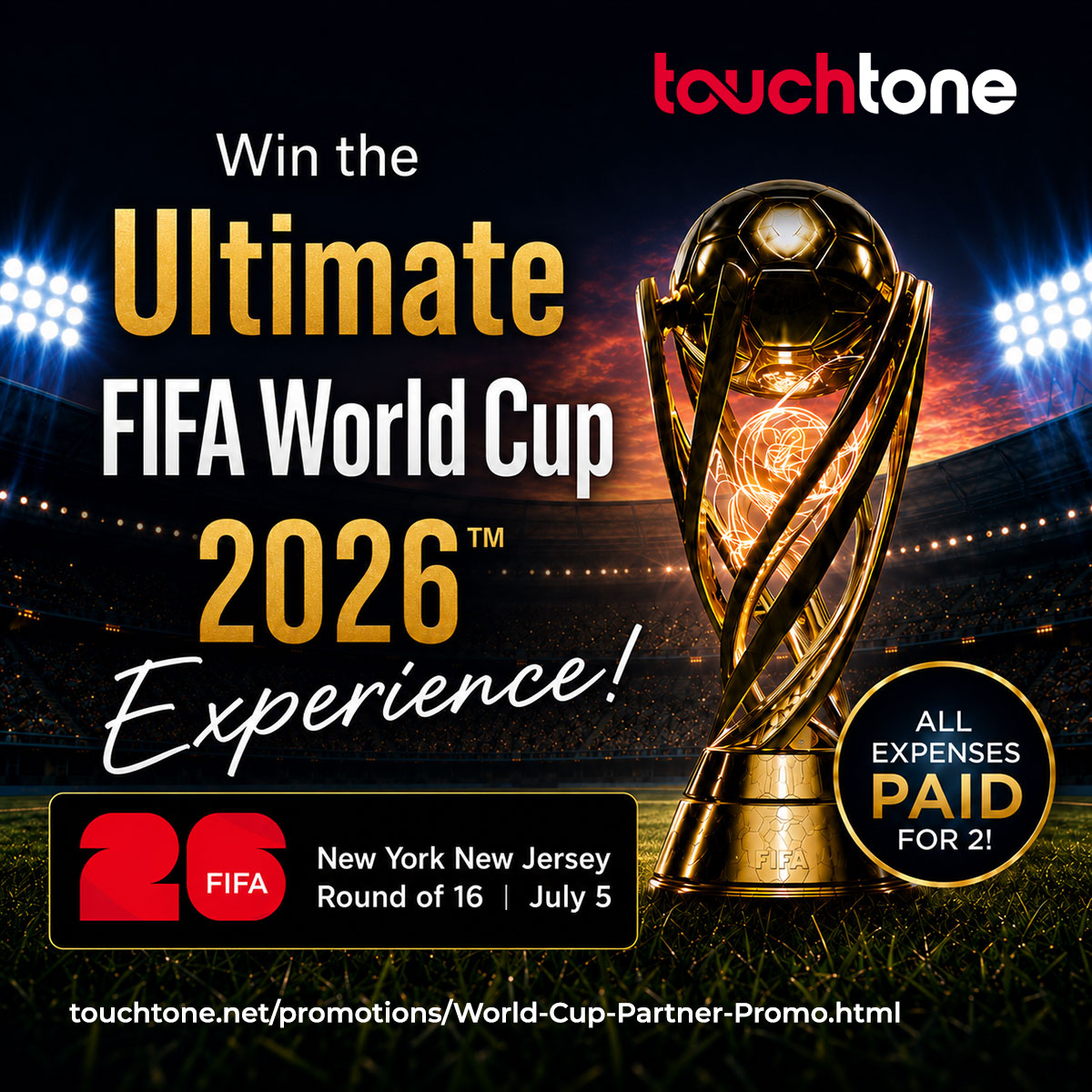 TouchToneNet's tweet photo. Here’s your chance to win the Ultimate FIFA World Cup Experience — Round of 16 in NY/NJ on July 5. TouchTone’s Partner Promotion ends May 31, so send in those opportunities FAST! #TouchTone #WorldCup2026 #FIFAWorldCup #ChannelPartners #Telecom #BusinessCommunications https://t.co/wP8tclgfBT