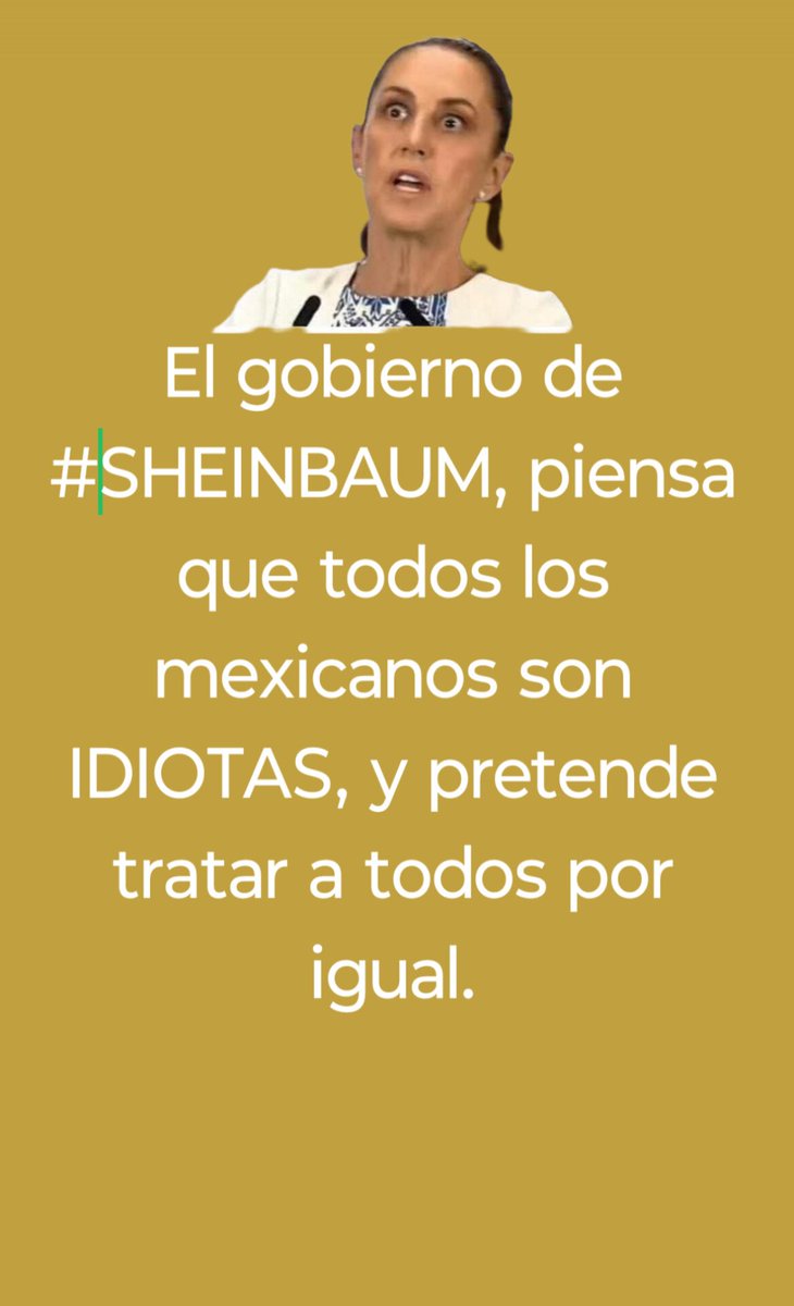 DESPIERTACON100's tweet photo. El gobierno de #claudia piensa que todos los mexicanos son idiotas !!!! https://t.co/HMXjaacAdt