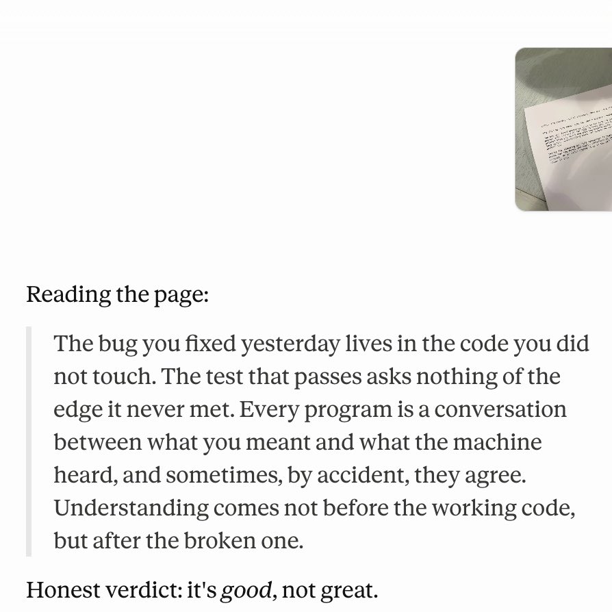 apas's tweet photo. Claude 2 didn’t hold back on Claude 1 but finished with a soft landing: “Still — perfectly typewriter-worthy. Frame it. The piece of paper is the artifact, not the prose.”​​​​​​​​​​​​​​​​

Understanding coming after the broken code is spot-on. https://t.co/zcH7iqiGyR