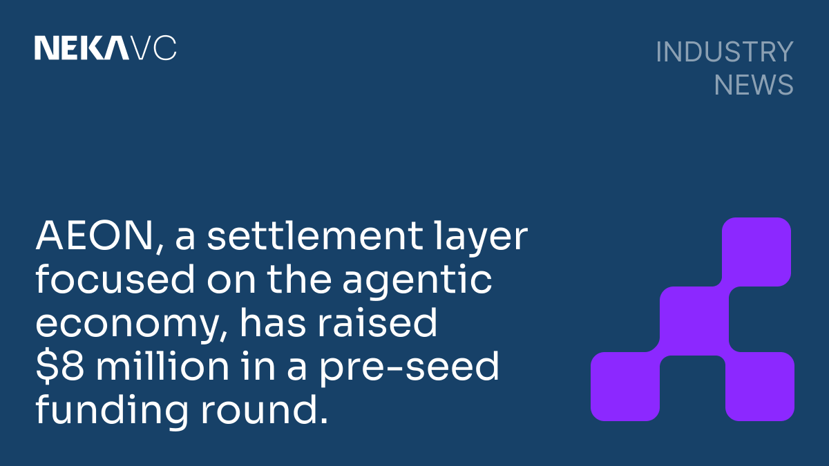 NekaVC's tweet photo. The agentic economy needs machine-native settlement.

AEON’s $8M pre-seed raise highlights growing interest in infrastructure designed for autonomous AI-driven transactions.

#Blockchain #CryptoVC https://t.co/VCw5zMBuNU