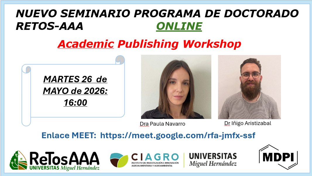 retosaaa's tweet photo. Nuevo seminario ONLINE del Programa  de Doctorado ReTos-AAA  titulado: "Academic Publishing Workshop". 🗓️ Martes 26 de mayo de 2026🕓 16:00 h (España)
Con Dra. Paula Navarro y Dr. Iñigo Aristizabal.
Acceso online (Google Meet): https://t.co/duAo1djKX2 
@EPSO_UMH @CIAGRO_UMH https://t.co/HeIHF4Z2qI
