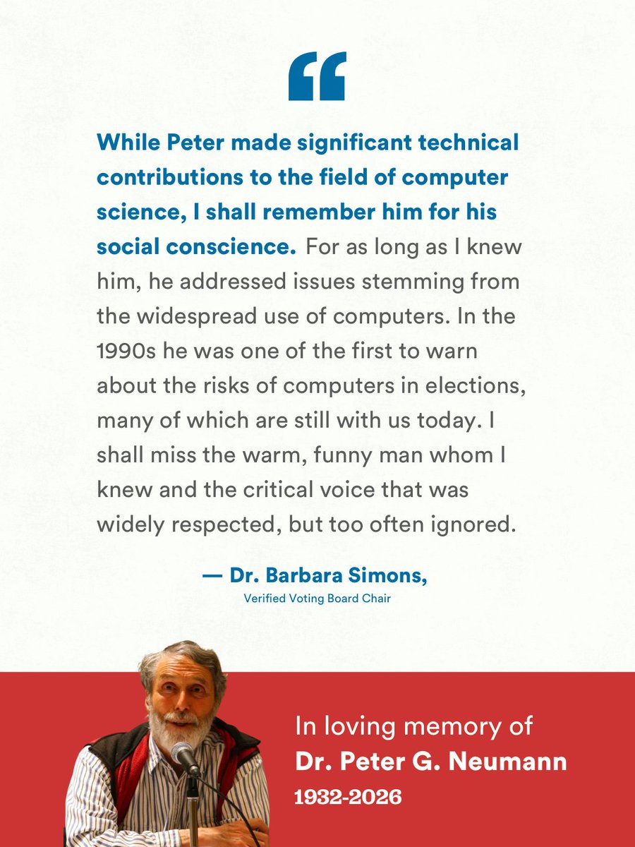 VerifiedVoting's tweet photo. We're saddened by the passing of Peter G. Neumann, a member of Verified Voting's Board of Advisors and computer science trailblazer. Among the first to warn about the risks of computers in elections, his voice helped shape today's election security movement. He will be missed ❤️ https://t.co/hKlQvltc0d
