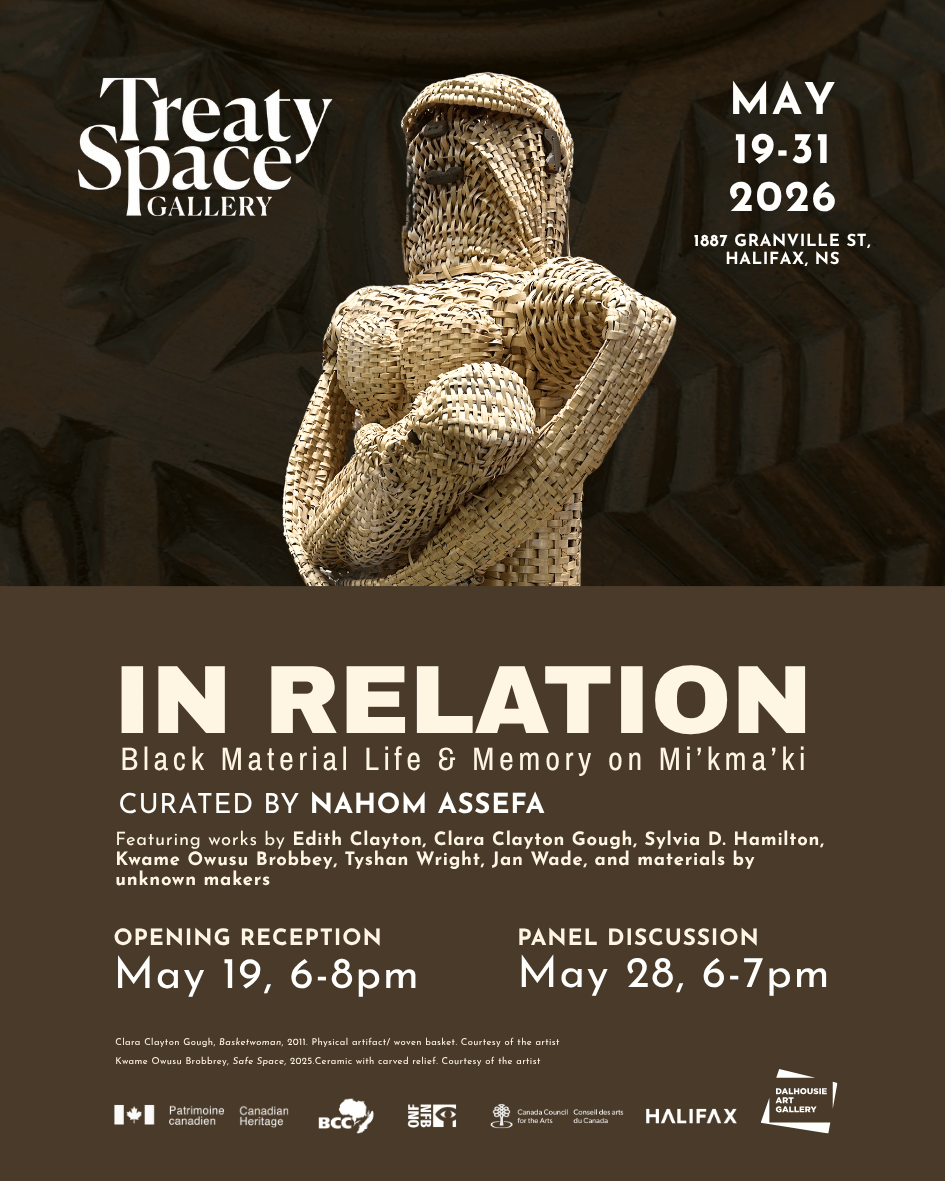 PLANS_DAL's tweet photo. See upcoming events (May 19th,  May 28th 2026) hosted by Treaty Space Gallery - In Relation: Black Material Life &amp; Memory on Mi'kma'ki https://t.co/IlT2X3moWk