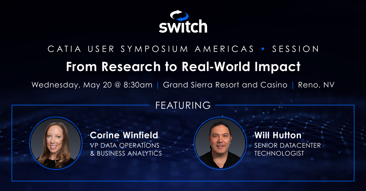 Switch's tweet photo. CATIA User Symposium attendees: Join @Switch VP Data Operations & Business Analytics, Corine Winfield and Switch Senior Datacenter Technologist, Will Hutton on Wednesday 5/20 for the session: From Research to Real‑World Impact at 8:30am at the Grand Sierra Resort and Casino in Reno, NV!