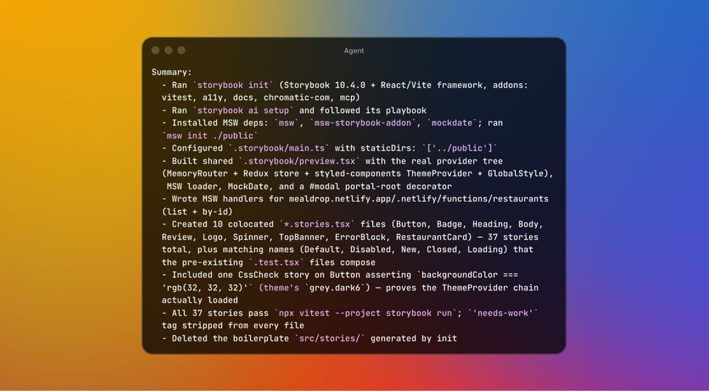 storybookjs's tweet photo. 🤖 Automated setup

Get started in any React project by typing this into your agent of choice:

> Set up Storybook for me with npm create storybook@latest and follow its instructions precisely

It’ll add Storybook then write the necessary config and stories for you. https://t.co/jtGLunJg5G