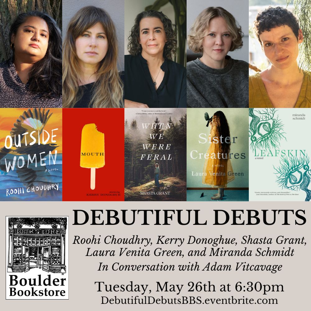boulderbooks's tweet photo. Debut authors Roohi Choudhry, Kerry Donoghue, Shasta Grant, Laura Venita Green, and Miranda Schmidt will speak about their new books on Tuesday, May 26th at 6:30pm. Adam Vitcavage, founder of @debutiful, will moderate this discussion. Tix here: https://t.co/Ee4bKt00KQ https://t.co/rCHMQ2LahM