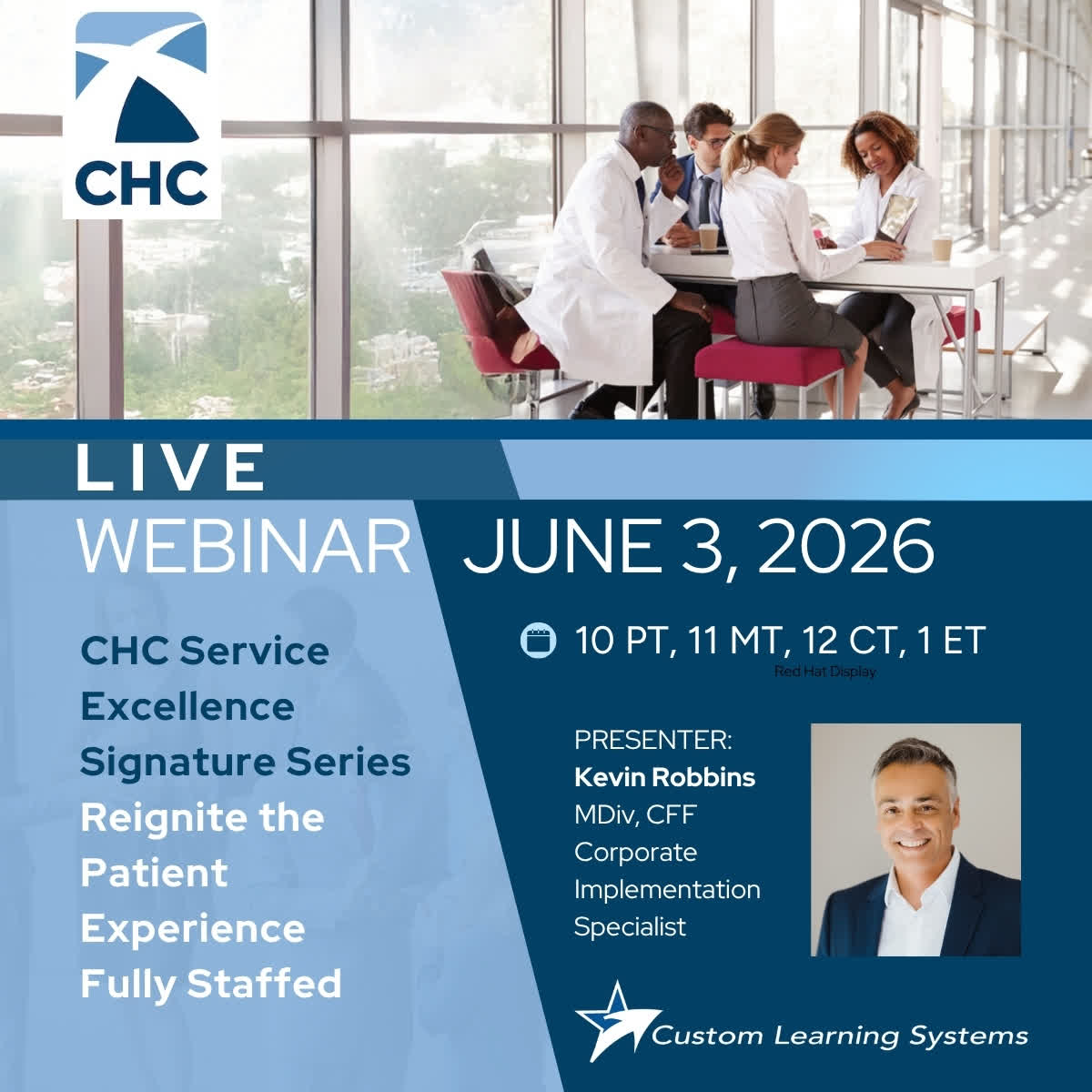 CHCCORP1's tweet photo. Attention healthcare leaders: CHC is sponsoring an upcoming Webinar titled Reignite the Patient Experience Fully Staffed on June 3 at 12 p.m. Central. The presenter is Kevin Robbins of Custom Learning Solutions. Learn more at: https://t.co/TuWT7yQyzN https://t.co/RPENQkjHbS