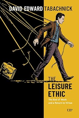 ubookman's tweet photo. Preparing for Leisure
Robert Rich on "The Leisure Ethic: The End of Work and a Return to Virtue" by David Edward Tabachnick.
@utpress https://t.co/oKfMrBRR0A