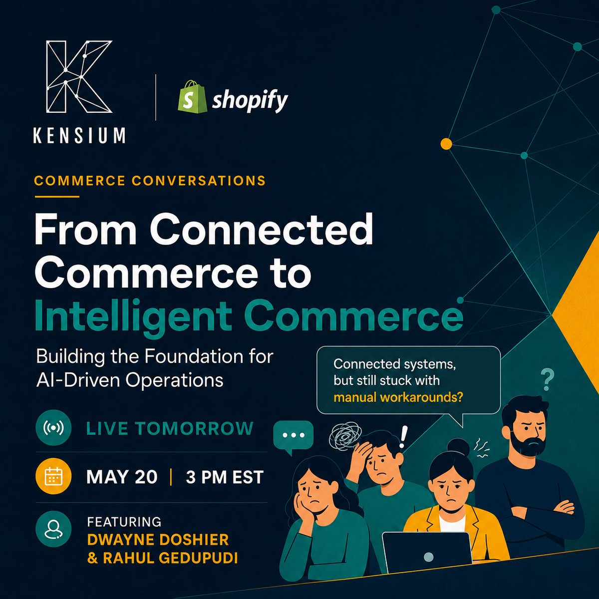 kensium's tweet photo. Tomorrow, Shopify and Kensium are talking about what comes after connected commerce.

If your ecommerce, ERP, inventory, and operations systems are connected, but your teams still deal with manual fixes, messy data, and delayed decisions, this conversation is for you.

Join Shopify Partner Growth Architect Dwayne Doshier and Kensium CEO Rahul Gedupudi for a practical discussion on building the foundation for intelligent, AI-ready commerce operations.

📅 May 20 | 3 PM EST
👉 Register here: https://t.co/bDE3HTbpc0