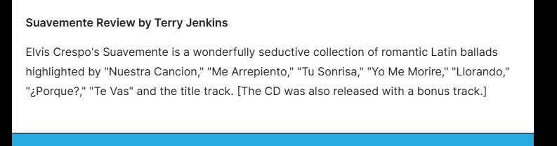 InArteMatt's tweet photo. I generally don't care/shouldn't care, but this is listed as an official critic's review of Elvis Crespo's album Suavemente on Allmusic.

"Romantic Latin ballads"...?

Why bother having a review at all? #merengue https://t.co/kN2Dq8HwSV