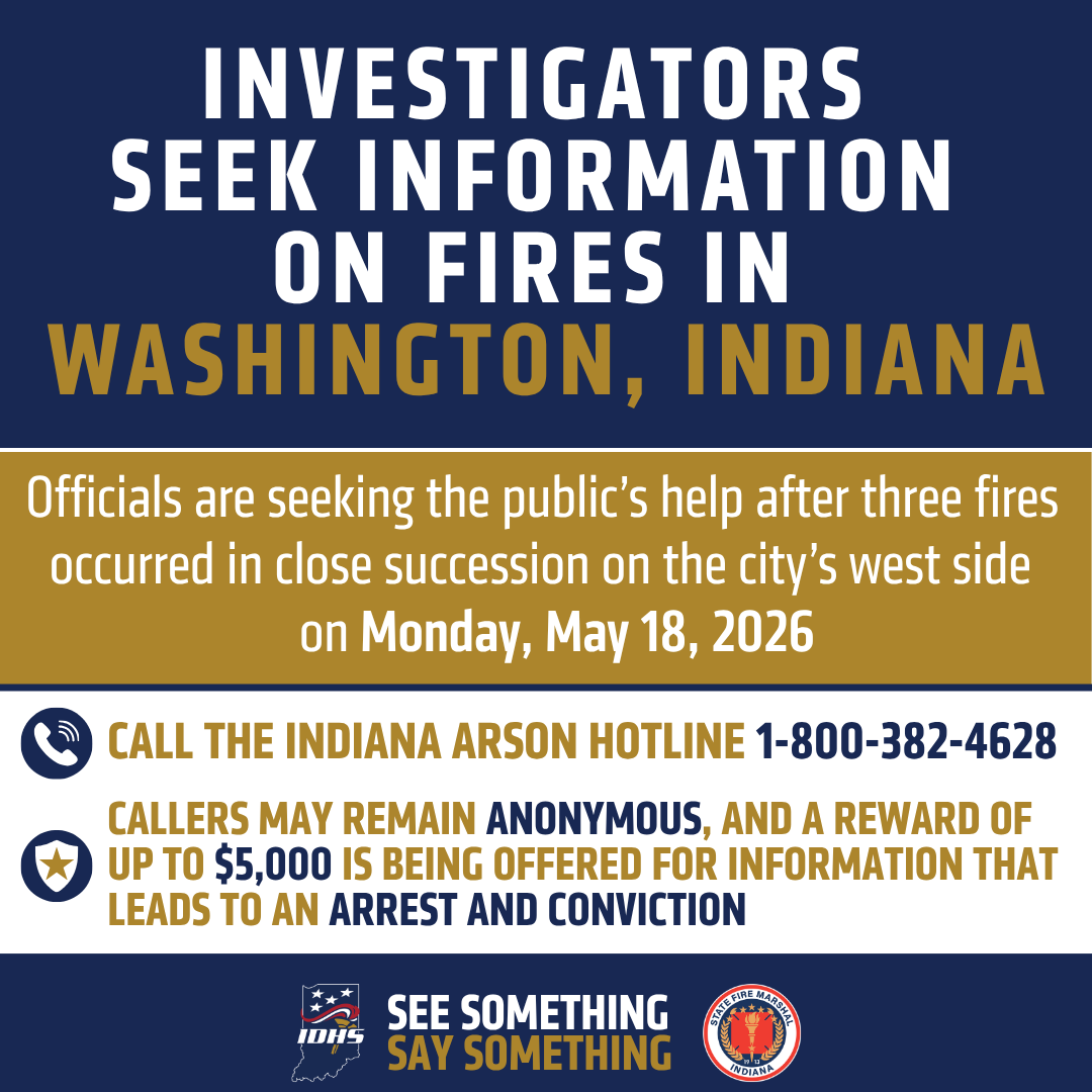 IDHS's tweet photo. IDHS is asking for the public’s help after three separate fires occurred within a short period of time on the west side of Washington, Indiana, on Monday evening.  Tips can be reported anonymously by calling the Indiana Arson Hotline at 1-800-382-4628. https://t.co/Qivvl9rRtI