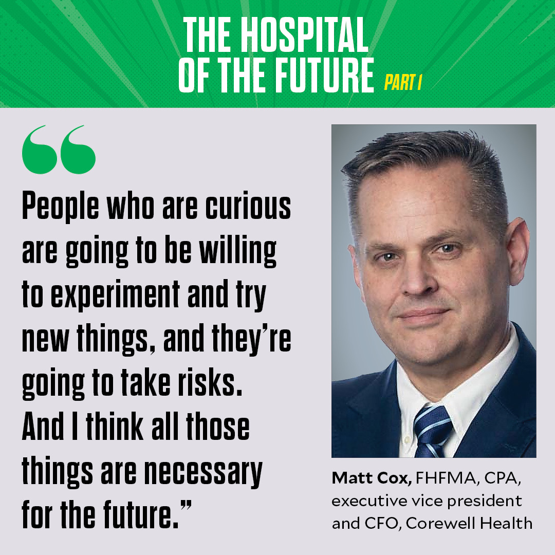 hfmaorg's tweet photo. Curiosity might be the most underrated leadership skill in healthcare right now. 

Matt Cox, FHFMA, CPA, EVP and CFO at @CorewellHealth and 2026-27 HFMA Chair, makes the case simply: the leaders who stay curious are the ones willing to experiment, willing to fail, and willing to try again. In a rapidly shifting industry, that posture isn't just admirable — it's essential. 

Nearly half of healthcare finance professionals already envision hospitals shifting away from their traditional acute care role within the next decade. Navigating that shift will require exactly the kind of forward-leaning leadership this moment demands.

📖 Read the full report → https://t.co/KdnuGNkYhy 

👉 Join HFMA today to access more essential resources for healthcare finance leaders: https://t.co/5sEPMNMDll 

#HospitalOfTheFuture #HFMA #HealthcareLeadership