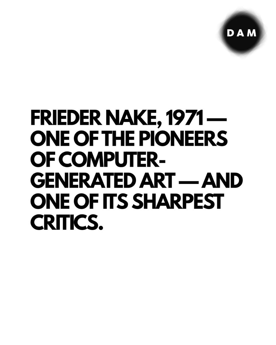 DAMDigitalArt's tweet photo. We’re launching our DAM Essay Spotlight series with a landmark text in digital art history.

In 1971, Frieder Nake argued computers shouldn’t be used to produce objects for galleries — that the art market had reduced a new methodology to fashion.

Read: https://t.co/QELNLmkpkU https://t.co/uZBxYnOJru