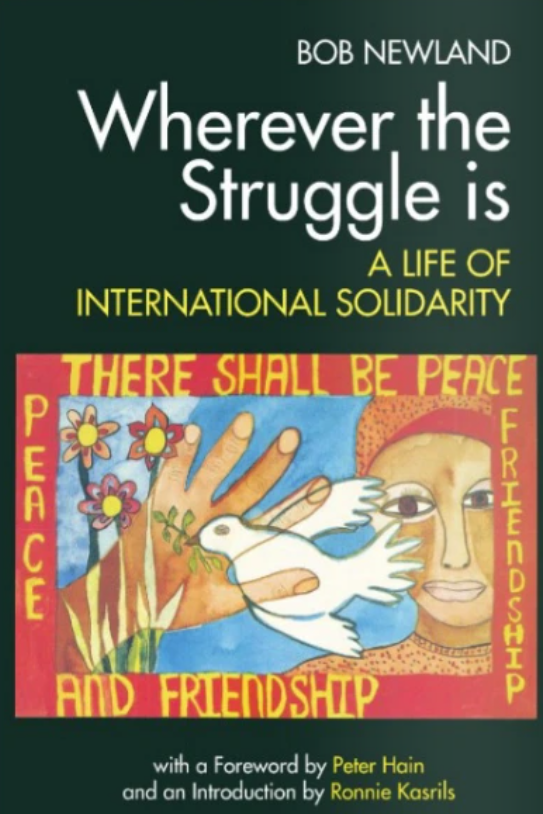 ConflictLegacy's tweet photo. Wherever the Struggle Is: A Life of International Solidarity📅 21 May, 7pm @JamesConnollyVC 
Book launch and discussion with Bob Newland, reflecting on six decades of activism. https://t.co/hsrXoa7Dgz