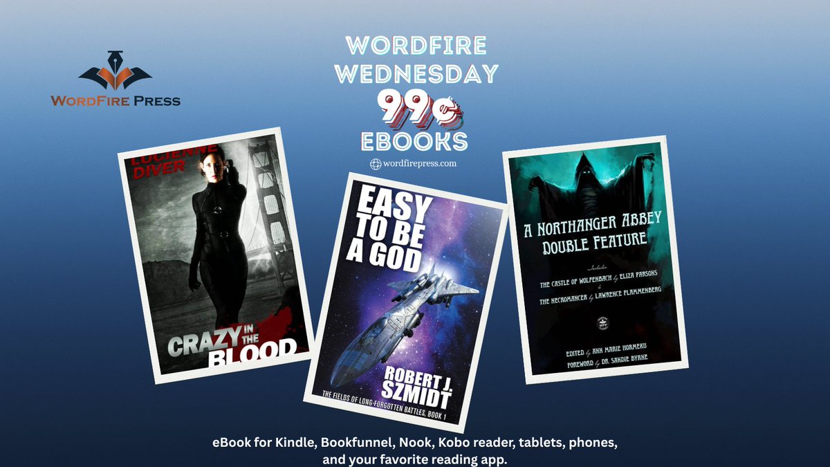 WordFirePress's tweet photo. It's WordFire Wednesday and we have three new 99¢ eBooks to choose from. Get urban fantasy, read gothic horror, and begin a space opera series! Get eBooks for Kindle, Bookfunnel, Nook, Kobo, tablets, and your favorite reading app. https://t.co/GrNecxHCR9 https://t.co/4Yr3z2iL8j