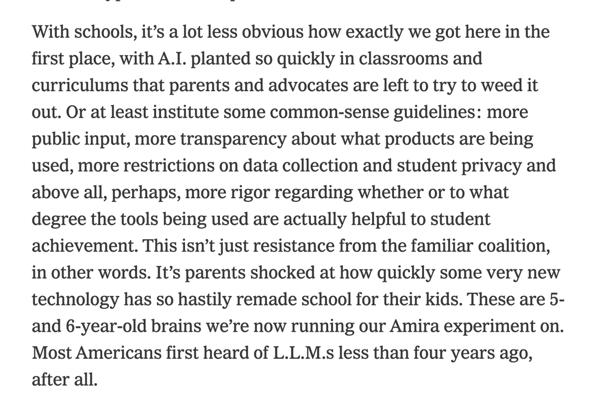karenvaites's tweet photo. A majority of parents and high schoolers believe that AI in schools would be harmful to students, RAND found last fall. But only 22% of district leaders agreed.

The parent-led backlash "isn’t just resistance from the familiar [anti-AI] coalition, in other words. It’s parents shocked at how quickly some very new technology has so hastily remade school for their kids. These are 5- and 6-year-old brains we’re now running our Amira experiment on."

@dwallacewells on the latest rush to tech-enable education.