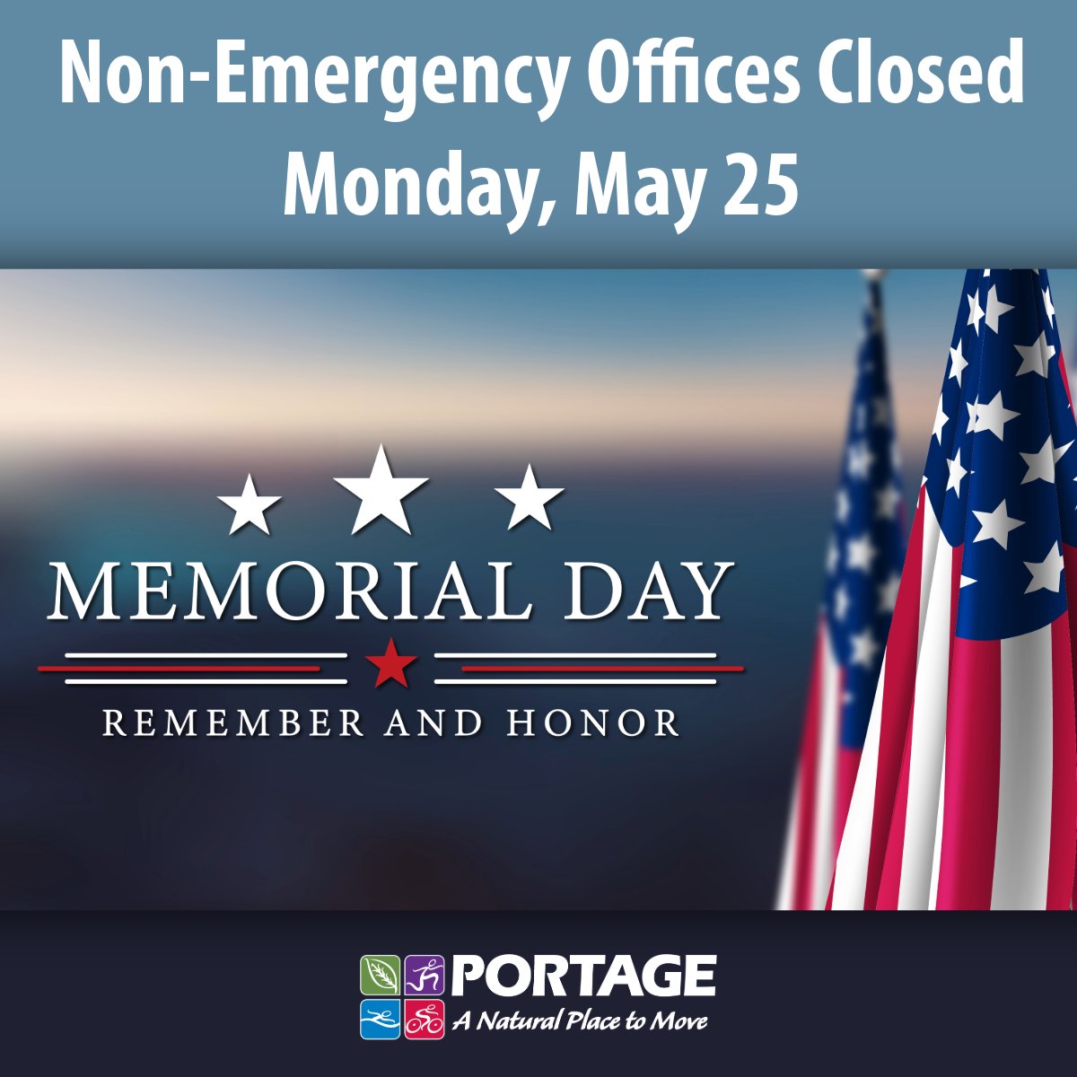 PDPSPortageMI's tweet photo. 🇺🇸 Portage City Hall and all other non-emergency city offices will be closed on Monday, May 25, in observance of Memorial Day. Offices will reopen on Tuesday, May 26, at 7:30 AM. In the event of a police, fire, or medical emergency, dial 9-1-1.

Have a safe Memorial Day weekend! https://t.co/o9ywsjVuUx