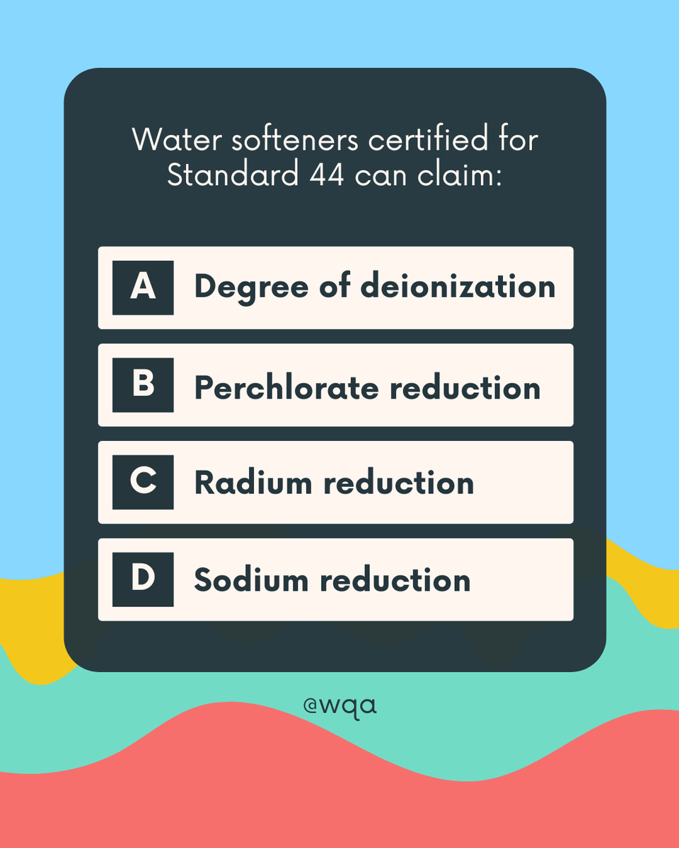 wqaorg's tweet photo. 💧 Water Quiz Wednesday! Water softeners certified for Standard 44 can claim:
-
⬇️ Scroll to see the answer ⬇️
-
-
-
The correct answer is C: Radium reduction https://t.co/hwwFt8iDuO