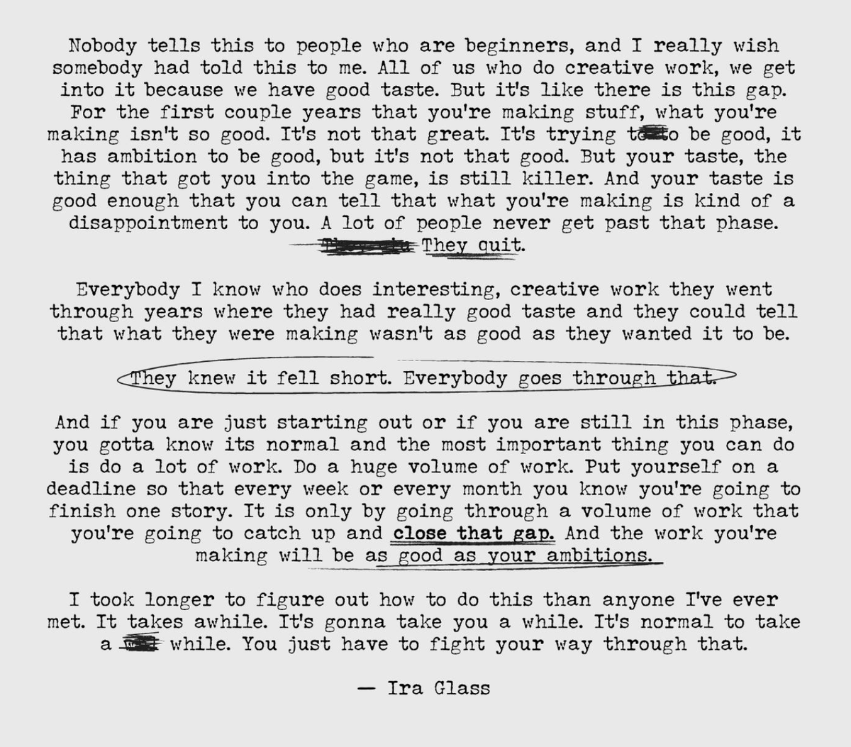 jstrelioff's tweet photo. People usually share Ira Glass's quote on the gap between taste &amp; output as advice for beginners.

I think it applies every time you level up creatively. The more you learn, the more you see. Sometimes your taste grows faster than your ability

The answer is the same: create more https://t.co/JxzcVFeUdb