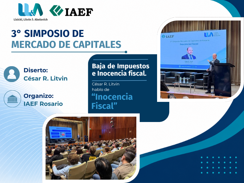 lisickilitvin's tweet photo. Así se vivió el 3° Simposio Mercado de Capitales de Rosario

El Dr. César Litvin (@CRLitvin), CEO de Lisicki Litvin & Abelovich, participó del 3° Simposio Mercado de Capitales de Rosario, organizado por IAEF Rosario (@IAEF_oficial), donde expuso sobre “Baja de impuestos e inocencia fiscal” ante empresarios, ejecutivos y profesionales de la región.

Durante su presentación, compartió su visión sobre los desafíos del sistema tributario argentino y el alcance de las recientes medidas vinculadas a la denominada inocencia fiscal, en un espacio de análisis e intercambio sobre las perspectivas económicas y financieras del país.