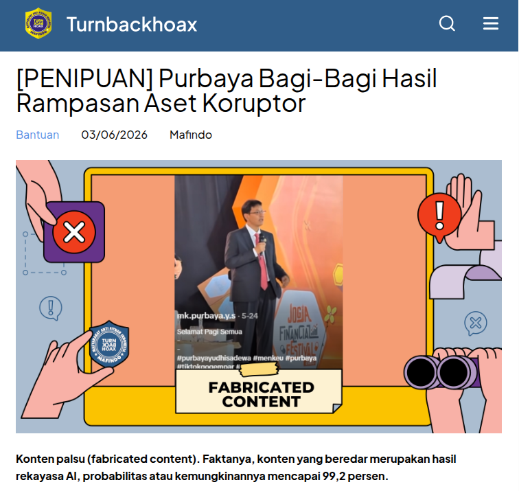 TurnBackHoax's tweet photo. ⚠ Purbaya Bagi-Bagi Hasil Rampasan Aset Koruptor 

✅ Konten palsu (fabricated content). Faktanya, konten yang beredar merupakan hasil rekayasa AI, probabilitas atau kemungkinannya mencapai 99,2 persen. 

🔗 Selengkapnya di https://t.co/fEVNClhzFL #LawanHoax #TurnBackHoax #MAFINDO