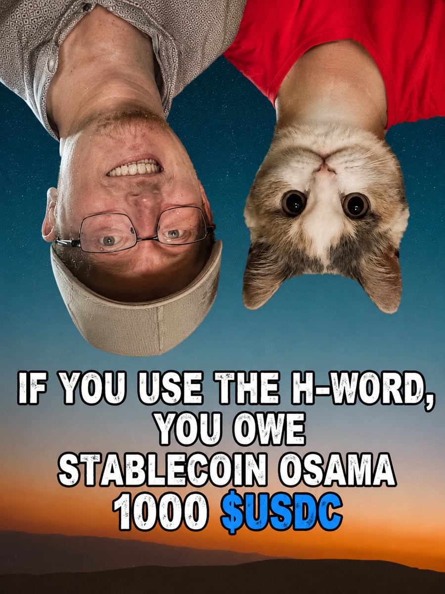 upsidedowncabal's tweet photo. 🚨WARNING: SPECIAL NOTICE!🚨

STABLECOIN OSAMA, FORMERLY KNOWN AS HELMER, HAS BECOME A LITTLE TOO STABLE AND HAS FINALLY EVOLVED INTO HIS FINAL FORM.

HIS DEAD NAME WAS IS A THING OF THE PAST... HE'S UPSIDE DOWN NOW!

IF YOU USE THE H-WORD YOU OWE @StablecoinOsama 1000 $USDC! 😻 https://t.co/eZdWX3hie3