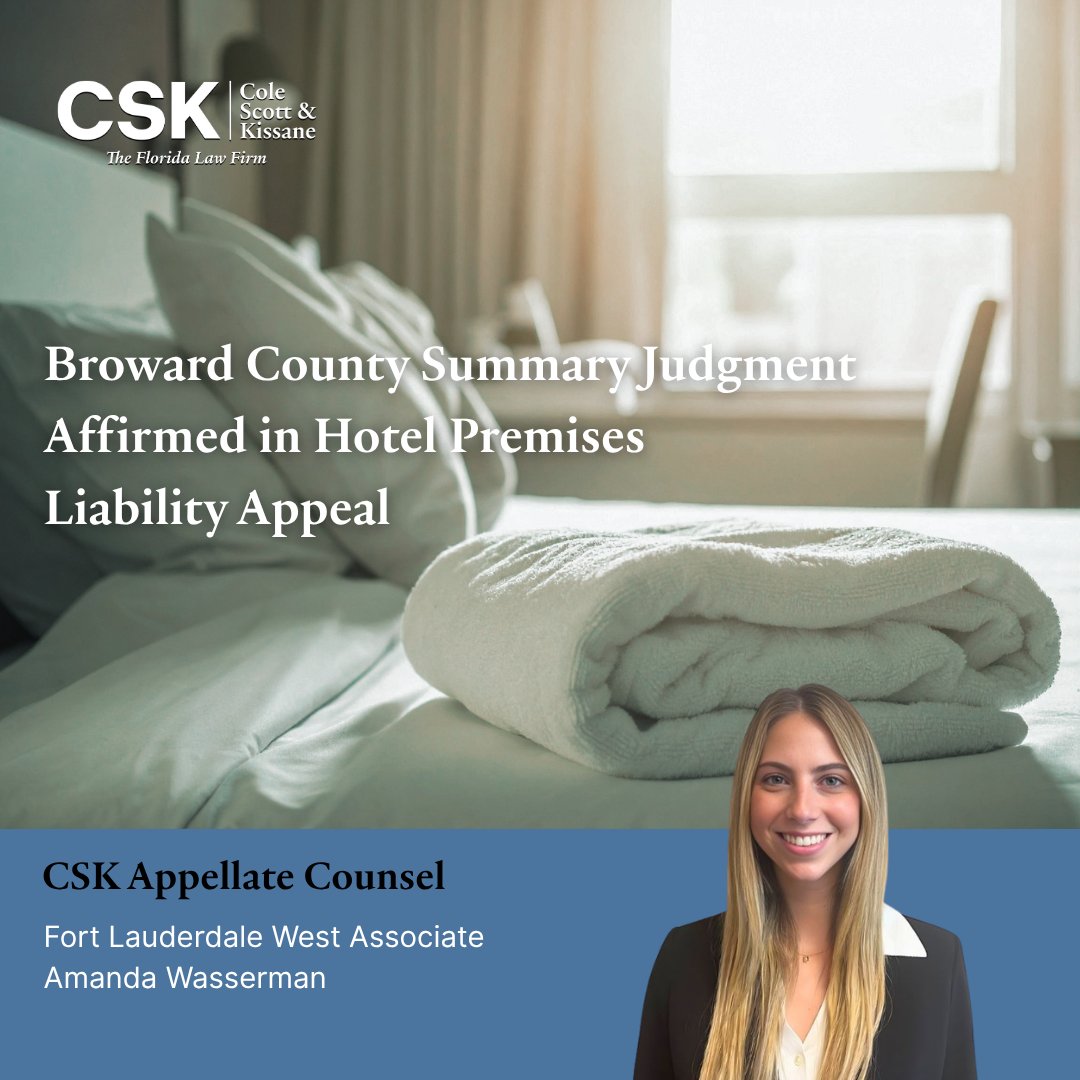 CSKLegal's tweet photo. Fort Lauderdale West Associate Amanda Wasserman secured a successful appellate result in a hotel premises liability case. The Fourth District Court of Appeal affirmed summary judgment for the Defendant, reinforcing requirements in premises liability claims.https://t.co/C484Xn9cMV https://t.co/Q4w9cyKFX5