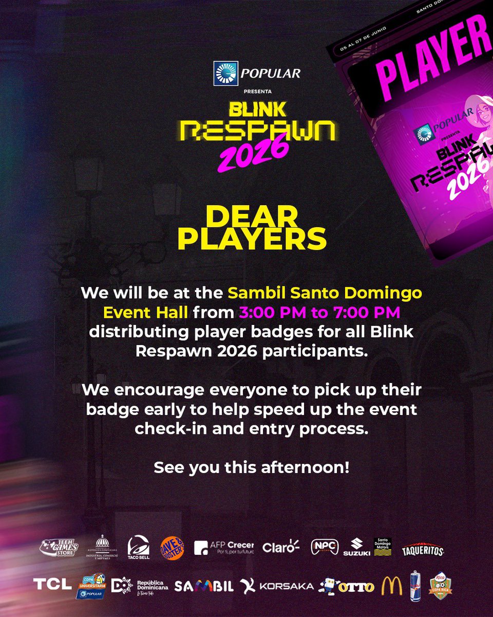 BlinkRespawn's tweet photo. Attention Players!

Player badge pickup for Blink Respawn 2026 starts today at the Sambil Santo Domingo Event Hall.

🕒 3:00 PM – 7:00 PM

We highly recommend picking up your badge early to make check-in and venue access as smooth as possible.

See you this afternoon! ⚡ https://t.co/4wrFuG8TuN