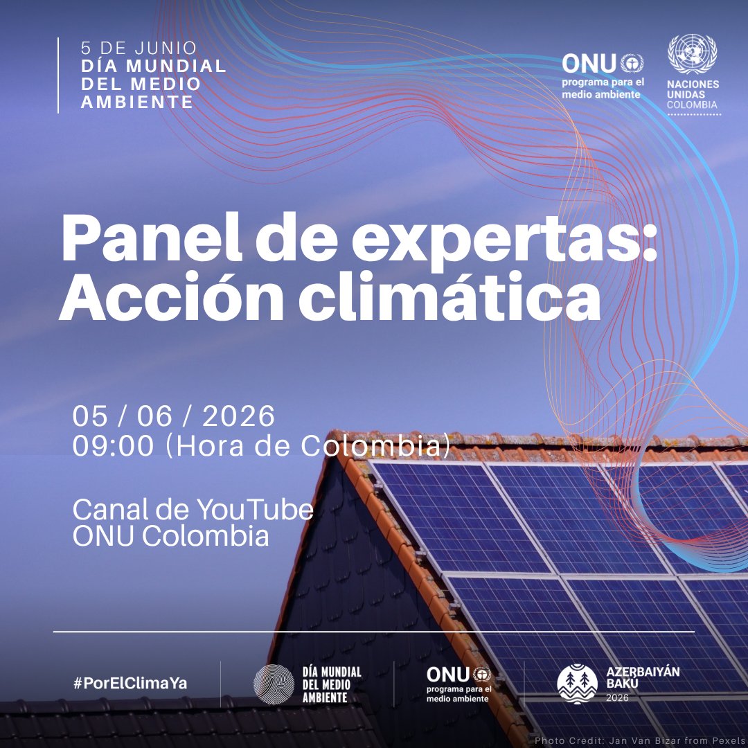 Pieza gráfica sobre el Día Mundial del Medio Ambiente 2026 enfocada en acción climática. Texto principal: “Panel de expertas: Acción climática”. Detalles: 5 de junio de 2026, 09:00 (hora de Colombia), canal de YouTube ONU Colombia. Incluye logos de ONU Medio Ambiente y Naciones Unidas Colombia. Imagen de fondo con paneles solares en el techo de una casa bajo cielo azul, con líneas gráficas abstractas. Hashtag #PorElClimaYa.