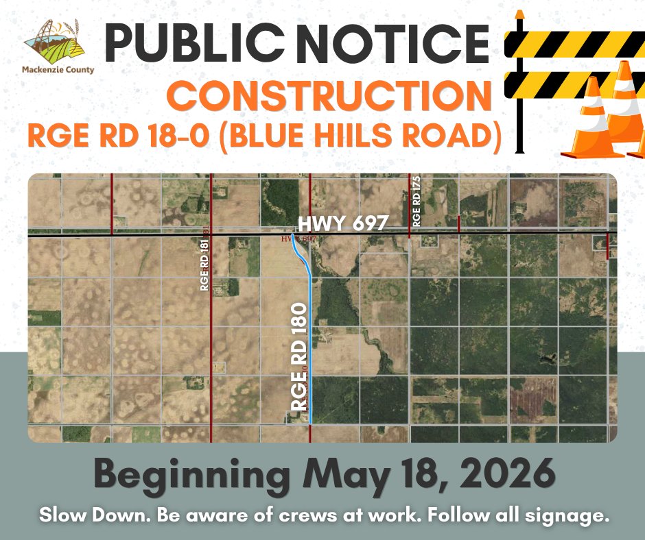 MackenzieCounty's tweet photo. 🚧Public Notice – Construction on Range Road 18-0 (Blue Hills Road) from Highway 697 south to Blue Hills Community School. Construction Zone speed limits are in place. Traffic will be reduced to one lane. Slow down, Be aware of crews at work. Follow all signage &amp; detours. https://t.co/Y5uh1u8B6H