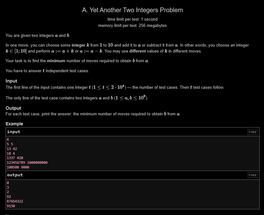 Siddhesh_2110's tweet photo. Day 181 🚀

✅ LC POTD
✅ GFG POTD
✅ CF 1x Problem
CF Insight (Yet Another Two Integers Problem):
One move can change a number by at most 10.

So the minimum moves needed are:
moves = ceil(|a - b| / 10)

Examples:
25 → 3 moves
20 → 2 moves
7 → 1 move

#Day181 #DSA #Codeforces https://t.co/ryVlTvOkjr