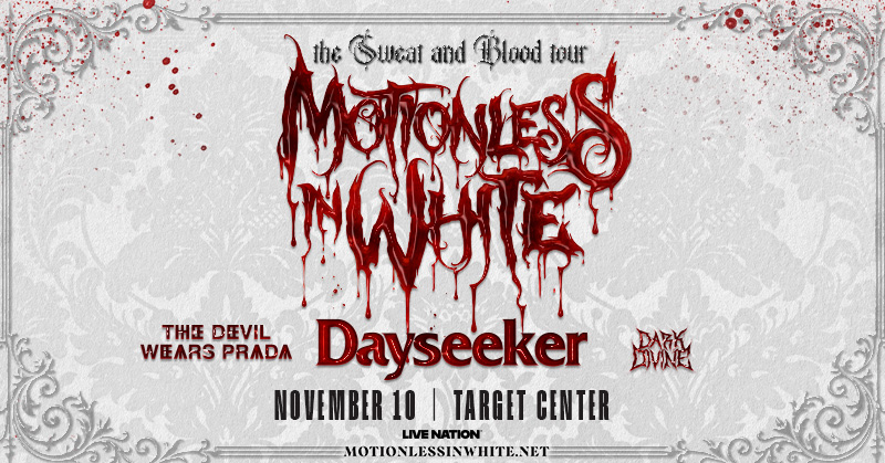 TargetCenterMN's tweet photo. Motionless In White is hitting the road for THE SWEAT AND BLOOD TOUR, with support from special guests Dayseeker, The Devil Wears Prada, and Dark Divine at Target Center on November 10, 2026. 🤘 

🎫 Tickets go on sale Friday, June 5 at 10:00 AM https://t.co/8q014OWhOF