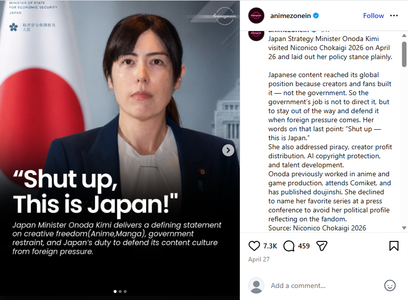 Pagan_GMR's tweet photo. HOLY SHIT 🔥

Japan is not playing games anymore.

At NicoNico Chokaigi 2026, **Japan Strategy Minister Onoda Kimi** dropped this absolute fire:

**“Shut up — This is Japan!”**

She made it crystal clear: The Japanese government will defend anime, manga, and Japanese creators from foreign pressure and demands to change their work.

This is exactly what Japanese Art Freedom Month is all about.

Massive respect to Minister Onoda and Japan for standing firm and protecting real creative freedom 👑

#JapaneseArtFreedomMonth