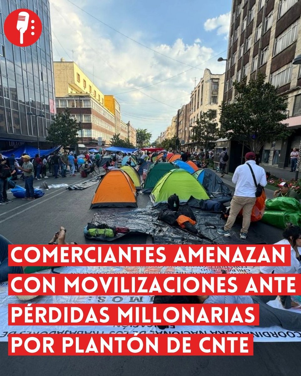 ReporterosMX_'s tweet photo. ⭕ OJO | COMERCIANTES AMENAZAN CON MOVILIZACIONES ANTE PÉRDIDAS MILLONARIAS POR PLANTÓN DE CNTE

La ampliación del plantón de la Coordinadora Nacional de Trabajadores de la Educación (CNTE) en el Centro Histórico de la Ciudad de México comenzó a generar una fuerte reacción entre empresarios y comerciantes, quienes denunciaron pérdidas millonarias y advirtieron que podrían organizar movilizaciones para exigir una solución a las afectaciones económicas que enfrentan. https://t.co/b2ntYcZ9He
