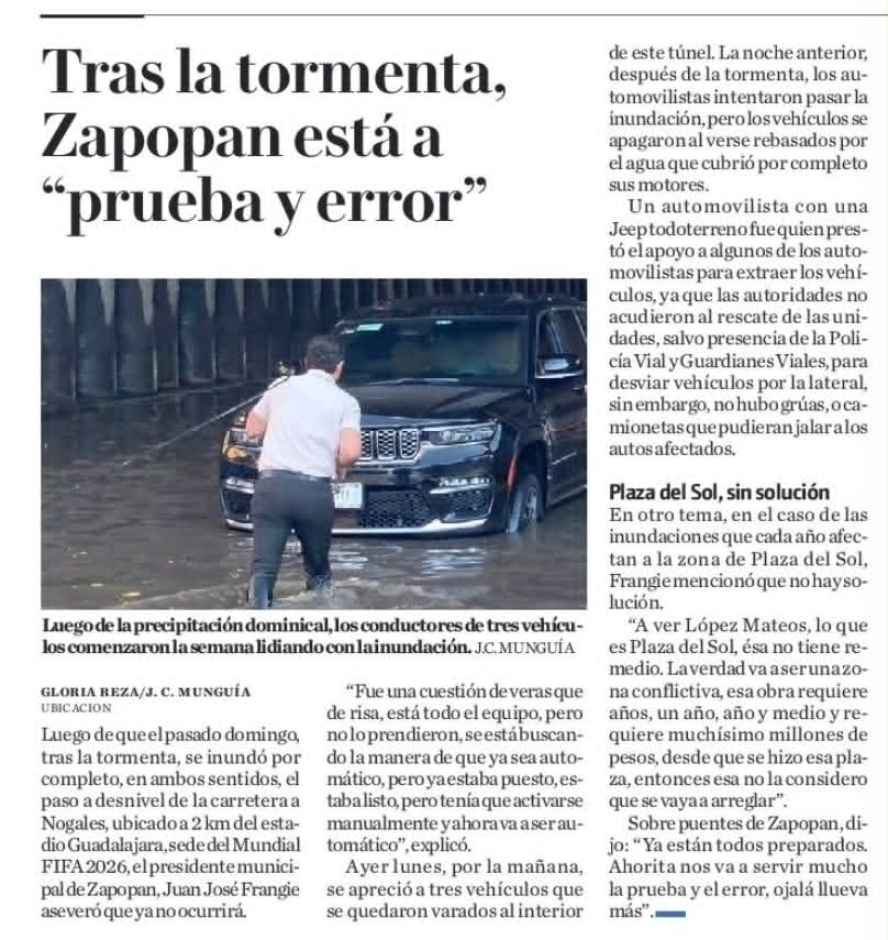JPMS79's tweet photo. Lo que dice @JuanJoseFrangie sobre la inundación en el paso a desnivel de Carretera a Nogales (La Moderna):

"Fue una cuestión de veras de risa, está todo el equipo, pero no lo prendieron (...)".
Yo creo que a los conductores de los tres vehículos que quedaron varados no les provoca risa esa situación.

Y sobre las inundaciones en la zona de Plaza del Sol:
"A ver, López Mateos, lo que es Plaza del Sol, esa no tiene remedio. La verdad va a ser una zona conflictiva, esa obra requiere años, un año, año y medio y requiere muchísimos millones de pesos, desde que se hizo esa plaza, entonces esa no la considero que se vaya a arreglar".

¿Realista, conformista o inepto? 

Sobre los puentes de Zapopan (pasos a desnivel):

"Ya están todos preparados. Ahorita nos va a servir mucho la prueba y el error, ojalá llueva más"

¿Estamos para prueba y error? ¿Y si los errores cuestan vidas, también le dará mucha risa a @JuanJoseFrangie?

Me parecen nefastas y muy desafortunadas sus declaraciones.