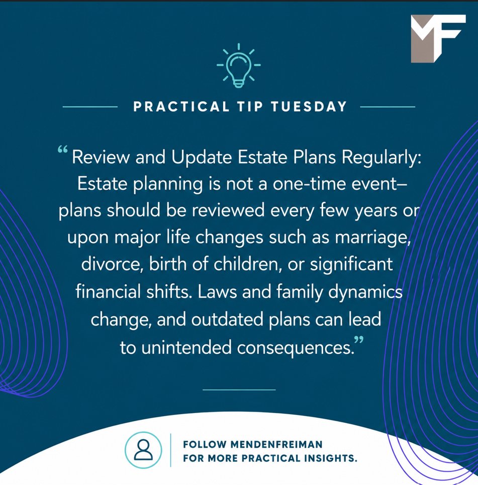 MendenFreiman's tweet photo. Practical Tip Tuesday: Estate plans aren't "set it and forget it" documents.

Regular reviews can help ensure your plan still reflects your wishes, family circumstances, and current laws.

#EstatePlanning #PracticalTipTuesday https://t.co/PDCC9DNKsv