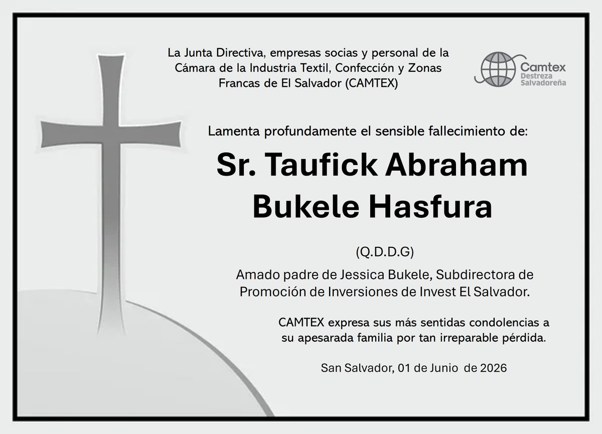 camtexsv's tweet photo. CAMTEX lamenta el sensible fallecimiento de Sr. Taufick Abraham Bukele Hasfura, Amado padre de Jessica Bukele, Subdirectora de Promoción de Inversiones de Invest El Salvador @investinSV https://t.co/PahiuGJHcr