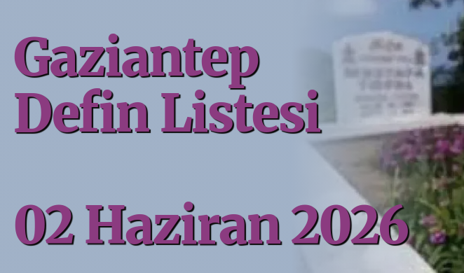 gaziantepolusum's tweet photo. Gaziantep Defin Listesi 02 Haziran 2026 
https://t.co/zId8dcRub1 

#GaziantepDefinListesi #Vefat #kayip #mekanicennet #Gaziantep #SonDakika #SICAKHABER #gundem #guncel #HABER #GaziantepHaber #sigara #deprem @GaziantepBeld #maalesef #asayiş https://t.co/33as94FStg