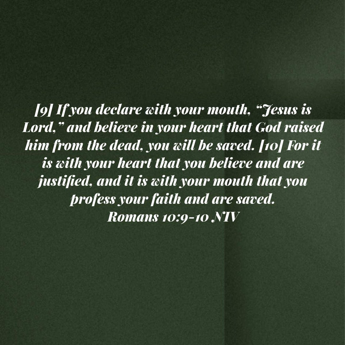 Kenneth83926671's tweet photo. Romans 10:9-10 NIV
[9] If you declare with your mouth, “Jesus is Lord,” and believe in your heart that God raised him from the dead, you will be saved. https://t.co/NsuIiK2QHT