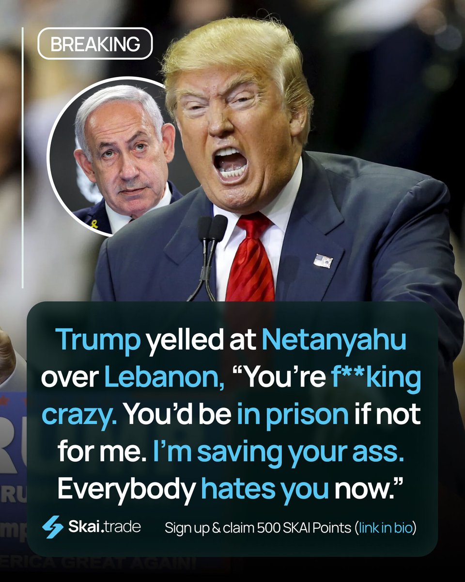 skaitrade's tweet photo. President Donald Trump to Israeli PM Benjamin Netanyahu during a leaked phone call over military escalations in Lebanon.

Trump reportedly shouted, "What the f*ck are you doing?", "You're fcking crazy. You'd be in prison if not for me. I'm saving your ass. Everybody hates you now."

He expressed immense frustration over civilian casualties. He criticized Israel's strategy of destroying entire apartment buildings in Beirut to target single Hezbollah commanders.