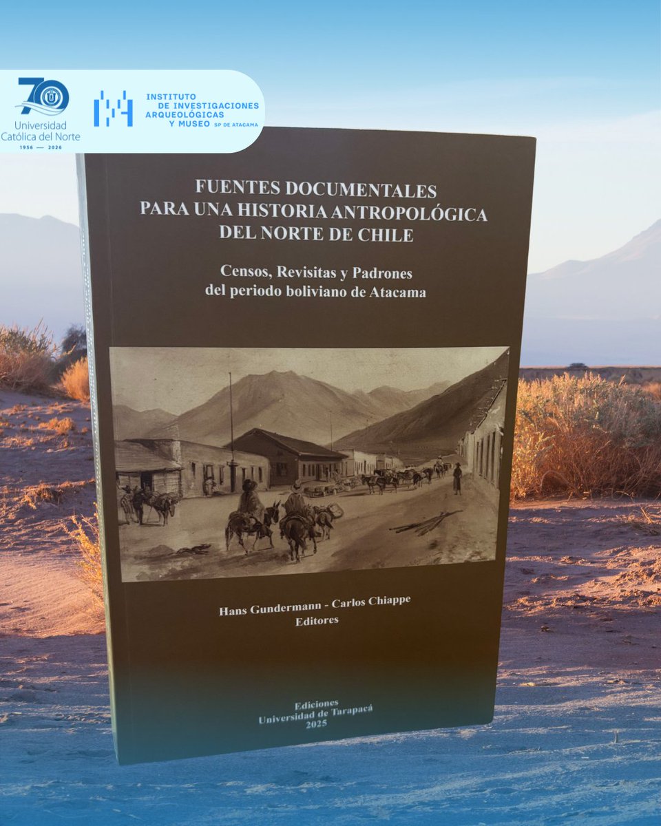 IAAUCN's tweet photo. 📜 ¿Cómo era la población de Atacama durante el siglo XIX?
Un nuevo libro editado por Dr. Hans Gundermann y Dr. Carlos Chiappe reúne censos, revisitas y padrones inéditos del período boliviano de Atacama. 
https://t.co/l8NFQV31yH
#IIAM #UCN #HistoriaDeAtacama  #MemoriaHistórica https://t.co/rzgu6TROJ1