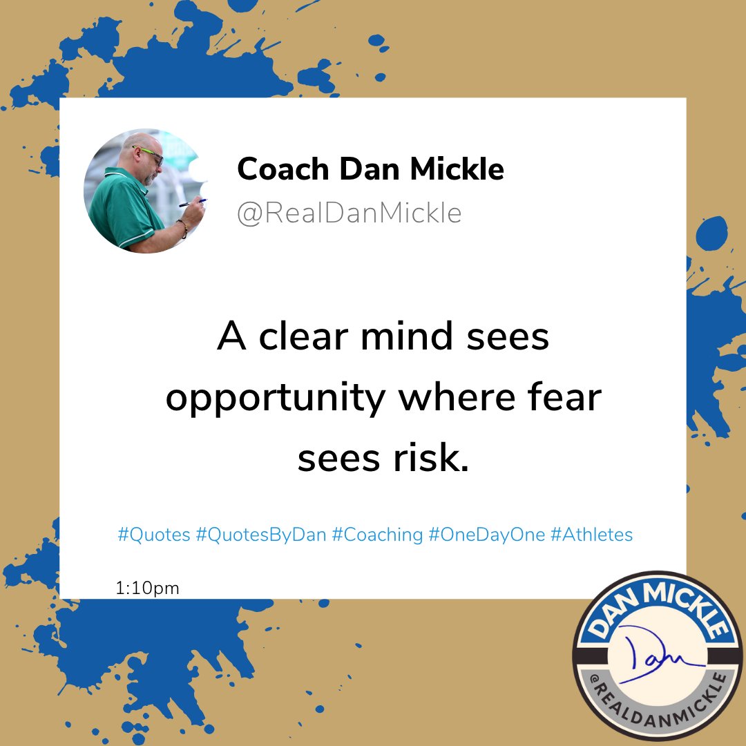 RealDanMickle's tweet photo. A clear mind sees opportunity where fear sees risk.

#Quotes #QuotesByDan #Coaching #OneDayOne #Athletes https://t.co/SA8lczxBik