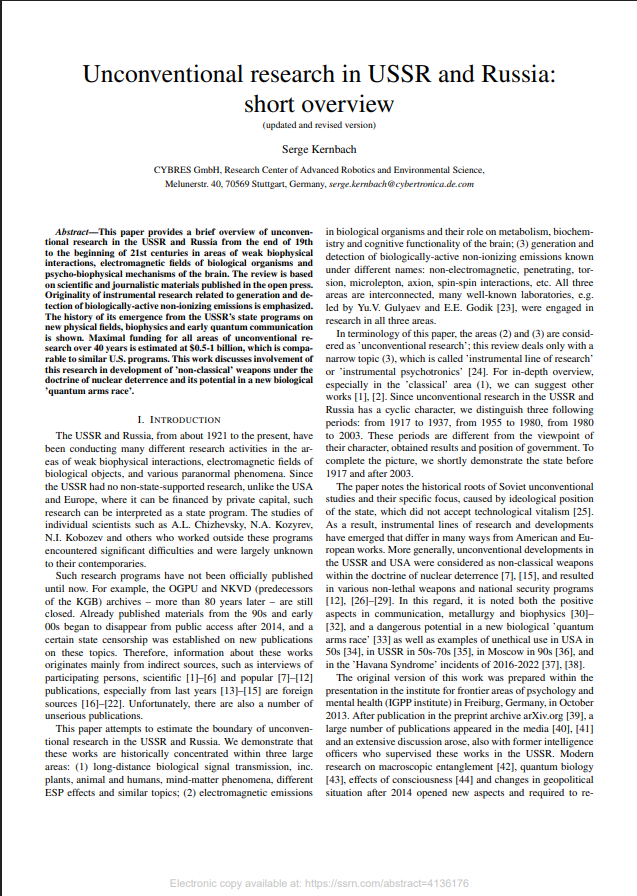 chjkfddd20703's tweet photo. Unconventional Research in USSR and Russia 1917-2003

#ufotwitter

This is the introductory page of a fascinating paper by Serge Kernbach titled "Unconventional research in USSR and Russia: short overview." It outlines the history, funding, and scope of Soviet and Russian state-sponsored research into fields that Western science often categorized as parapsychology or fringe physics, but which the Soviet state approached through a highly formalized, materialist lens.

Here is a breakdown of the key themes, historical context, and technical lines of inquiry established on this first page:

1. The Core Areas of Investigation

The paper categorizes Soviet unconventional research into three distinct macro-areas:

Area 1: Long-Distance Biological Signal Transmission

Focuses on mind-matter phenomena, extra-sensory perception (ESP), and biological communication networks involving plants, animals, and humans.

Area 2: Electromagnetic Emissions in Biological Organisms

Investigates how weak electromagnetic fields influence metabolism, biochemistry, and the cognitive/functional mechanics of the brain.

Area 3: Generation and Detection of Non-Ionizing, Biologically-Active Emissions

This is what Kernbach calls the "instrumental line of research," often referred to in Soviet literature as psychotronics or torsion fields. It explores alternative physical descriptions of space and matter under names like microlepton, axion, spin-spin, or non-electromagnetic penetrating interactions.

2. Institutional Framework & Funding

Unlike the West, where unconventional research was frequently driven by private capital or isolated university groups, the Soviet framework treated these studies as an integrated state program.

Funding Scale: The paper estimates maximal cumulative funding for these programs over a 40-year period reached $0.5 to $1 billion, putting it on a financial par with parallel U.S. classified initiatives (such as Project STARGATE).

The Paradigm of "Non-Classical" Weapons: These technologies were not viewed simply as academic curiosities. They were developed under the strategic umbrella of nuclear deterrence and non-lethal warfare, creating the framework for what the author calls a biological "quantum arms race."

Prominent Outlier Scientists: While state programs existed, independent pioneers like A.L. Chizhevsky (solar-biology connections) and N.A. Kozyrev (causal mechanics/time experiments) worked outside official state channels and faced immense institutional resistance.

3. Timeline of Development

Kernbach divides the trajectory of Soviet and Russian unconventional research into three distinct operational eras:

1917 – 1937 - Early ideological and materialist exploration; early brain/telepathy experiments before the Stalinist purges restricted academic deviation.

1955 – 1980 - The "Golden Era" of psychotronics and cybernetics revival. Broad institutional backing across various secret institutes and military frameworks.

1980 – 2003 - Late Soviet consolidation followed by post-Soviet chaos, leading to a brief period where classified data leaked into the open press before state control tightened again.

4. The Challenge of Secrecy & Censorship

A crucial point raised in the introduction is the systemic erasure and locking away of this scientific history:

The original archives of the OGPU and NKVD (predecessors to the KGB) regarding these topics remain classified even after 80+ years.

Modern Censorship: The text highlights a specific trend where open-source materials published during the 1990s and early 2000s began to systematically disappear from public access after 2014, correlated with shifting modern geopolitical realities.

Detailed chronological look at how Russia's approach to unconventional research evolved from late-19th-century vitalism into highly structured, state-funded military and intelligence programs.

Here is an analysis of the historical trajectory, technical methodologies, and official declassified documents shown across these pages:

1. Pre-1917: The Electromagnetic & Vitalistic Phase

The research began in the late tsarist era, heavily influenced by the global boom in radio technology.

The "Radio-Wave" Analogy: Early European and Russian researchers (like W. Crookes and Albert Abrams) hypothesized that the human brain operated like a radio transceiver, emitting high-frequency electromagnetic waves.

Alexander Barchenko (Figure 1): A key figure who published on "mental suggestion" and "distant transfer of thoughts" as early as 1911. Barchenko would later be absorbed directly into the Soviet state apparatus, running highly sensitive research under the OGPU (the early KGB) from 1921 to 1937.

The Materialist Shift: Even before the revolution, premier Russian neurophysiologists like V.M. Bechterev (founder of the St. Petersburg Research Institute of Psychoneurology) began studying mental suggestion scientifically. They attempted to strip the mysticism away from phenomena like "hysteria, spoilage, and possession," recontextualizing them as involuntary psychic suggestions influenced by environmental and social conditions.

2. 1917–1937: The Birth of the Coordinated Soviet Program

Following the October Revolution, the state began consolidating isolated psychic and psychological groups into institutional frameworks, driven largely by A.V. Lunacharskiy (Commissar of Education), who established the Russian Committee for Psychical Research.

Division of Labor: To crack the physical mechanics of biological transmission, the state split the work between two primary hubs:
Leningrad (Bechterev Brain Institute, led by L.L. Vasilyev): Focused on the psychological and behavioral aspects of suggestion, including transferring visual images to a recipient.
Moscow (Laboratory of Biophysics, Academy of Sciences, led by P.P. Lazarev and S.Y. Turlygin): Tasked strictly with uncovering the physical nature of telepathy.

B.B. Kazhinskiy’s Biological Circuitry (Figure 2): Kazhinskiy treated the human nervous system as a literal analog electrical circuit. His schematics attempted to map the electrical components of organs to identify transmitting and receiving bio-circuitry.

3. The 1927 Paradigm Shift: Abandoning Radio Waves

A massive turning point occurred in 1927, which fundamentally altered Soviet physics and military research for the next 70 years:

The Faraday Cage Experiments: Researchers placed human subjects inside heavily shielded metal Faraday cages. If telepathy relied on standard electromagnetic radio waves, the metal walls should have blocked the signal. Instead, the telepathic effects manifested equally inside and outside the chamber.

This led Soviet scientists to two diverging conclusions:

The Non-EM Path: The phenomenon relies on a "high-penetrating," completely "non-electromagnetic" field (which laid the groundwork for later torsion field or axion field theories).

The High-Frequency EM Path: Scientists like S.Y. Turlygin argued that while standard radio waves were blocked, the nervous system might interact with ultra-high-frequency microwave bands. Turlygin discovered that modulating medium/short electromagnetic waves with low-frequency signals could directly alter the emotional state and organ functionality of a subject.

4. 1990s Post-Soviet Hardware: Torsion & Telecom

The third image (Figure 16) moves straight into declassified state documents from the 1990s, showcasing the physical realization of these theories into experimental hardware for the military.

Formal contract between the Russian Ministry of Defense, JSC "Inteltech," and the International Institute of Theoretical and Applied Physics (led by Anatoly Akimov).

Code Name: "Wave-6PF" (St. Petersburg, 1996).

Objective: "Creation of quantum communication channels on new physical principles, studying their effects on operators/servicemen, and manufacturing equipment for a torsion communication link."

An official testing protocol conducted at the Air Force Academy in Monino (signed by the Director of MNIPP "Altair").

Objective: Testing a computer-registered hardware matrix called "KRAU-Ch" designed to register highly penetrating non-ionizing components of human emission.

The Setup: The hardware suite utilized an automated sensor block, a processing unit running on an IBM 286 PC/AT, and a "Г-shaped biolocation frame." The experiment explicitly tested an operator's ability to remotely influence the sensors from various distances, including from adjacent, completely shielded rooms.

Technical Context:

This contract explicitly links three powerful entities:

The MoD Directorate of Ecology and Special Defense Means: The branch tasked with non-lethal weapons, biological defense, and unconventional physical hazards.

JSC Inteltech: A massive, highly secure Russian state enterprise specializing in military telecommunications and automated command-and-control systems.

MITPF AEN: The International Institute of Theoretical and Applied Physics, led by Anatoly Akimov—the primary institutional champion of torsion field theory in Russia.

The code name "Wave-6PF" hints at the physical mechanism they claimed to be exploiting: "PF" stands for Psychophysical/Psychotronic Factors or Physical Fields of an unconventional nature. The goal was not just to see if a psychic could move a sensor, but to systematically build manufactured, repeatable "torsion quantum communication links" for military command infrastructure that could bypass normal radio jamming or Faraday shielding.

The introduction explicitly mentions linking historical Soviet research paradigms to modern phenomena, including macroscopic entanglement, quantum biology, and investigations into the "Havana Syndrome" incidents between 2016 and 2022.

https://t.co/ok7WGryA4S