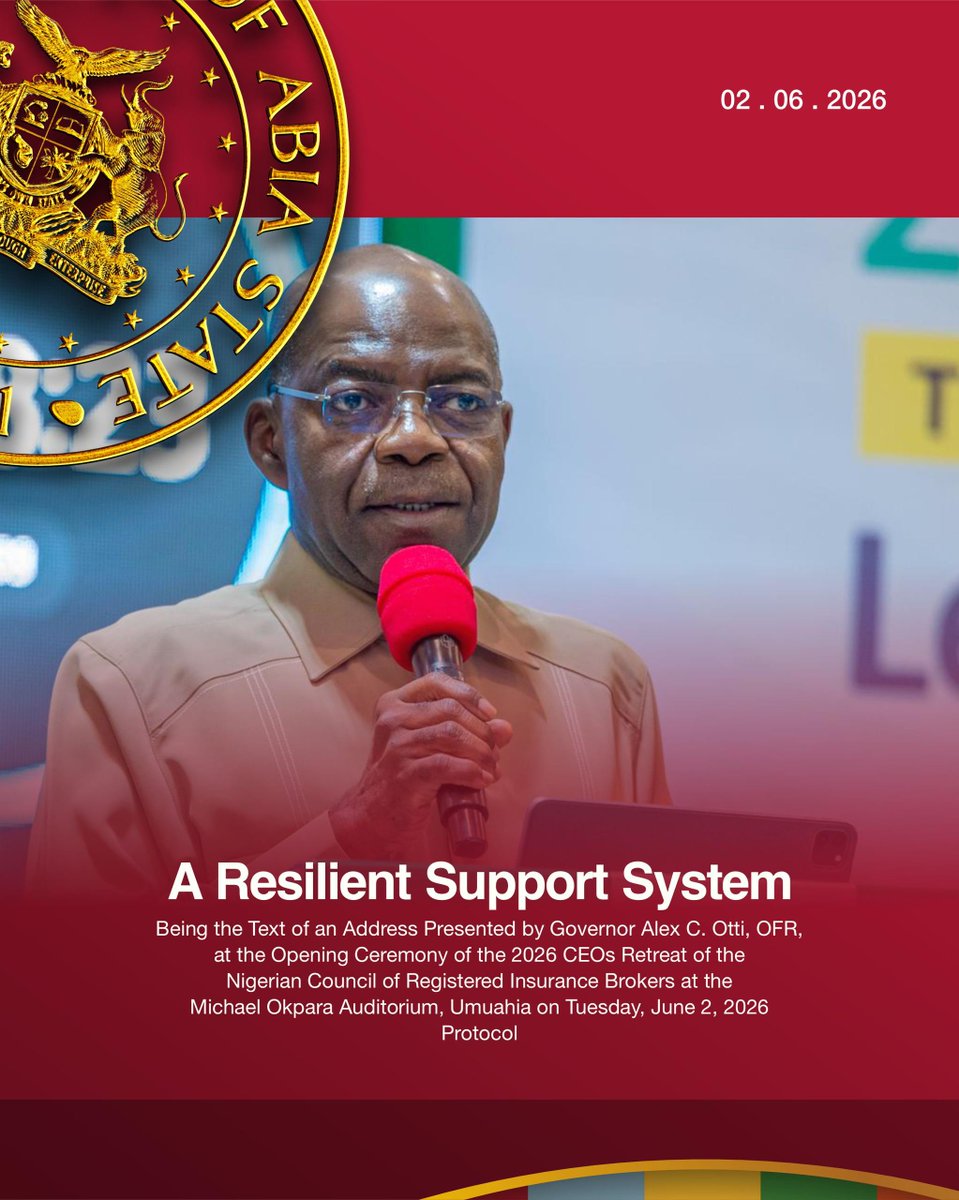alexottiofr's tweet photo. A RESILIENT SUPPORT SYSTEM

Being the Text of an Address Presented by Governor Alex C. Otti, OFR, at the Opening Ceremony of the 2026 CEOs Retreat of the Nigerian Council of Registered Insurance Brokers at the Michael Okpara Auditorium, Umuahia on Tuesday, June 2, 2026 

Protocol 

1. Knowledge is the foundation of enduring development; it is the cornerstone of prosperity and the hallmark of true freedom. Without the light of learning, the superiority and dominance of our specie in the order of creation would be greatly diminished. Like every treasure, knowledge is only admirable when it is shared and applied in pursuit of uplifting ideals and values. It is not for nothing that mankind, since the beginning of time, has continued to cross oceans and deserts, hills and valleys, to either share, or profit from ideas that hold great potential for improving the lots of the human population. True knowledge compels engagements, seeks channels of outflow and delights in seeing its seeds bearing greater fruits. 

2. This morning, we have gathered in continuation of an ancient tradition of traveling from places far and near to share ideas, ask questions and enrich our bank of knowledge. Let me now on this note, welcome key industry players and stakeholders of the Nigerian insurance industry to our dear State capital, Umuahia, for the 2026 Chief Executive Officers (CEOs) Retreat. I would like to express the collective gratitude of the Government and people of Abia State to the decision-makers of the insurance industry for hosting this year’s event in Abia, God’s Own State. We are delighted for the opportunity to provide the stage for the unveiling of the next big thing in the insurance industry because I have no doubt in my mind that this event would not only bear great fruits, it would usher us into a new epoch in the evolution of the Nigerian insurance ecosystem. My confidence is not for nothing because after taking time to reflect on the interaction we had yesterday, I can say without any equivocation that the future of the industry is not only bright, it begins right here. 

3. Permit me, distinguished ladies and gentlemen, to appreciate the President of the Nigerian Council of Registered Insurance Brokers (NCRIB), Mrs Ekeoma Ezeibe, for her enduring commitment to the growth of the insurance industry over more than 3 decades of active participation, mentorship and leadership in the sector. I am particularly glad that she is leading the body of registered insurance brokers in the country at a time like this when the system is in dire need of leaders who think outside the box. Commendations are also due to other members of the management team, the league of past presidents and other officials who are here with us in Umuahia for this all-important event. Thank you for sharing in the vision of liberalising and deepening the knowledge of insurance in the country. May I alert you beforehand that the job ahead of you would be quite demanding and the reason is simple; you would be battling decades of misinformation, superstition and falsehood as you go out to engage a largely cynical population. I am, however, glad that you have started the journey nonetheless; with the passion, vision and commitment of the President and other leaders of the NCRIB, things may change much sooner than expected because no system of resistance can stand the power of a resilient team.