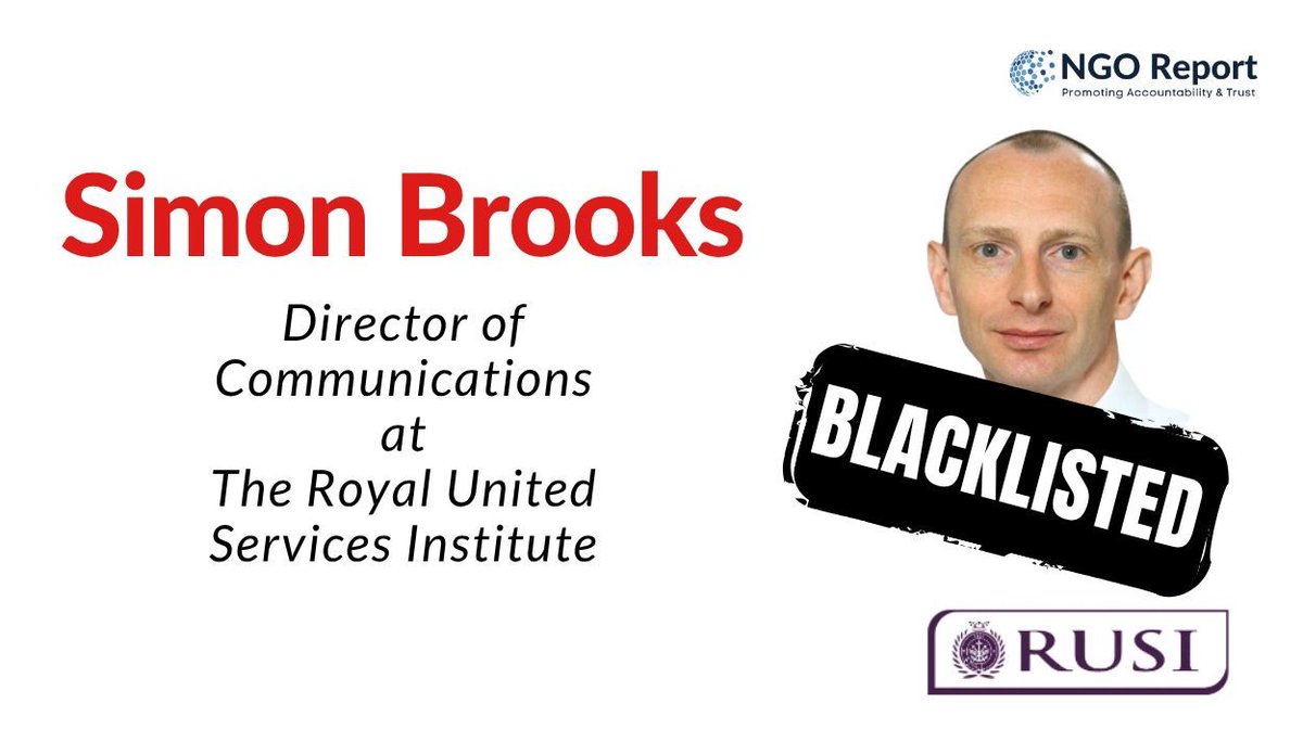 NGO_Report's tweet photo. Simon Brooks @smnjbrks, Director of Communications of The Royal United Services Institute or RUSI @RUSI_org has been officially blacklisted by #NGO_Report regarding our latest analysis.

Right to comment deadline: June 09, 2026.

Read here: https://t.co/EafnQIxHGD https://t.co/Ij56Q9h5NQ
