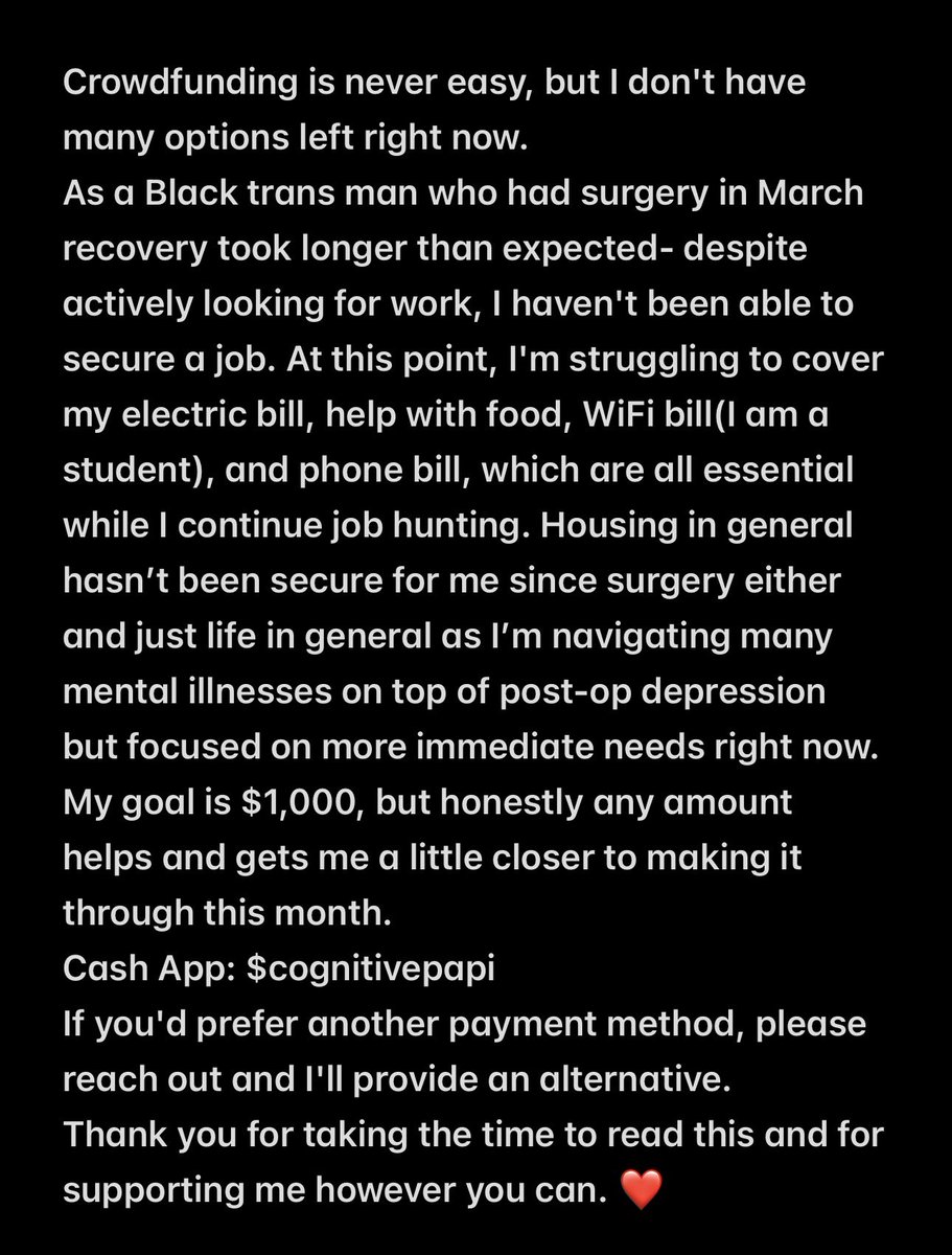 ralikeray's tweet photo. Humbly asking for support as a Black trans man who hasn't been able to secure work since having surgery in March. I'm raising $1,000 to keep my electric and phone service on + help w food/basic necessities while I continue job hunting
Cash App: $cognitivepapi
Grateful to all help https://t.co/Tjx6euSZcZ
