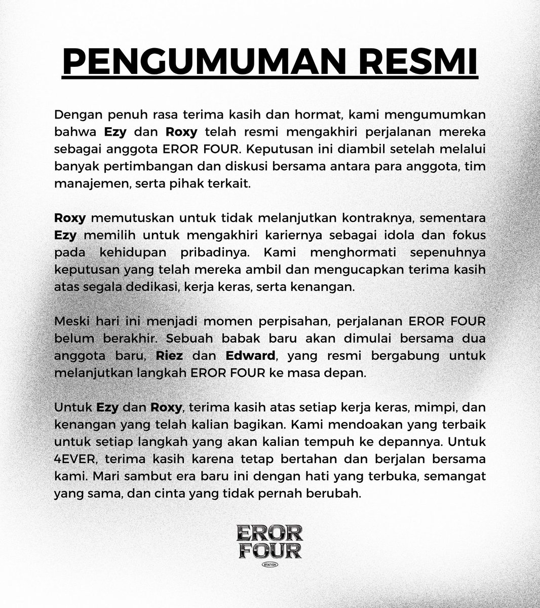 erorfour's tweet photo. ㅤㅤ

ㅤ EROR FOUR ANNOUNCEMENT ✮⋆.
ㅤ࿇ ══━━━━✥◈✥━━━━══ ࿇

We officially announce that Roxy and Ezy have stepped down from EROR FOUR. We fully support their decisions and thank them for everything. Moving forward, Riez and Edward join as our newest members.

ㅤㅤ https://t.co/PyzFE7pkdn